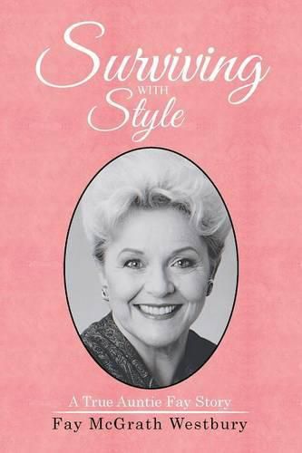 Cover image for Surviving with Style: A True Auntie Fay Story