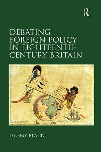 Cover image for Debating Foreign Policy in Eighteenth-Century Britain