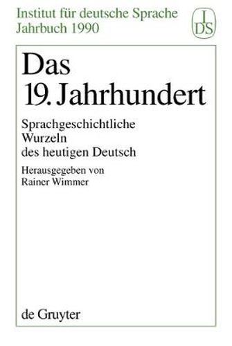 Cover image for Das 19. Jahrhundert: Sprachgeschichtliche Wurzeln Des Heutigen Deutsch