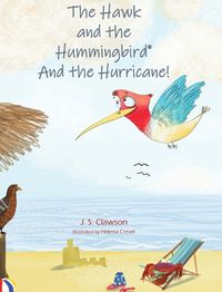 Cover image for The Hawk and the Hummingbird And the Hurricane!