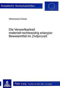 Cover image for Die Verwertbarkeit Materiell-Rechtswidrig Erlangter Beweismittel Im Zivilprozess