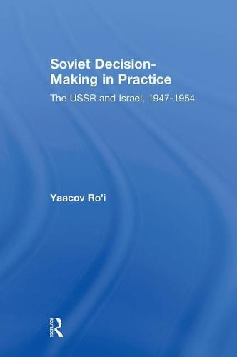 Cover image for Soviet Decision-Making in Practice: The USSR and Israel, 1947-1954