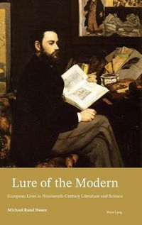 Cover image for Lure of the Modern: European Lives in Nineteenth-Century Literature and Science