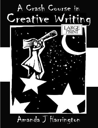 Cover image for A Crash Course in Creative Writing Large Print