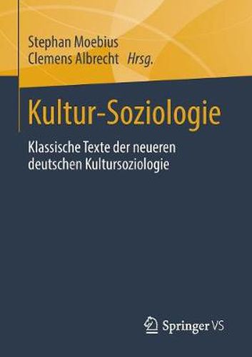 Kultur-Soziologie: Klassische Texte Der Neueren Deutschen Kultursoziologie