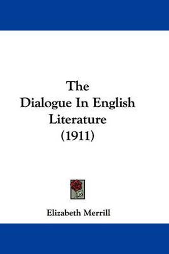 Cover image for The Dialogue in English Literature (1911)