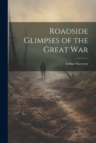 Cover image for Roadside Glimpses of the Great War