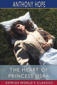 Cover image for The Heart of Princess Osra (Esprios Classics)