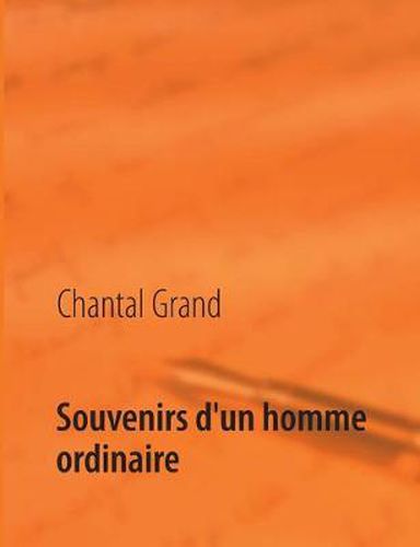 Cover image for Souvenirs d'un homme ordinaire: Histoire