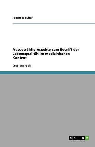 Cover image for Ausgewahlte Aspekte zum Begriff der Lebensqualitat im medizinischen Kontext