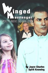 Cover image for Winged Messenger: Spirits Above The Challenge
