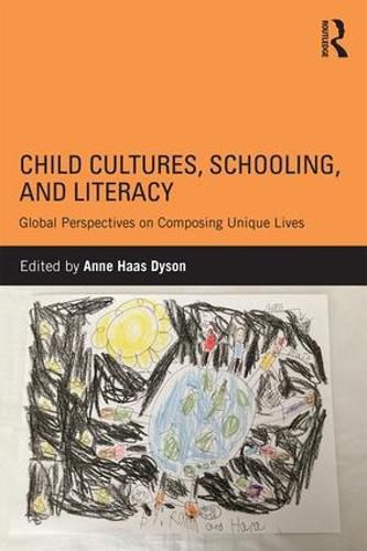 Cover image for Child Cultures, Schooling, and Literacy: Global Perspectives on Composing Unique Lives