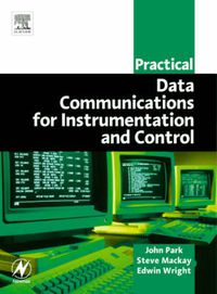 Cover image for Practical Data Communications for Instrumentation and Control