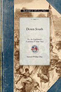 Cover image for Down South: Or, an Englishman's Experience at the Seat of the American War. Volume Two