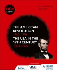 Cover image for OCR A Level History: The American Revolution 1740-1796 and The USA in the 19th Century 1803-1890