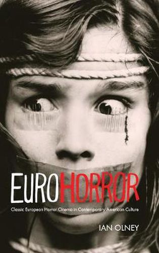 Cover image for Euro Horror: Classic European Horror Cinema in Contemporary American Culture