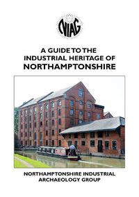 Cover image for A guide to the Industrial heritage of Northamptonshire 2022