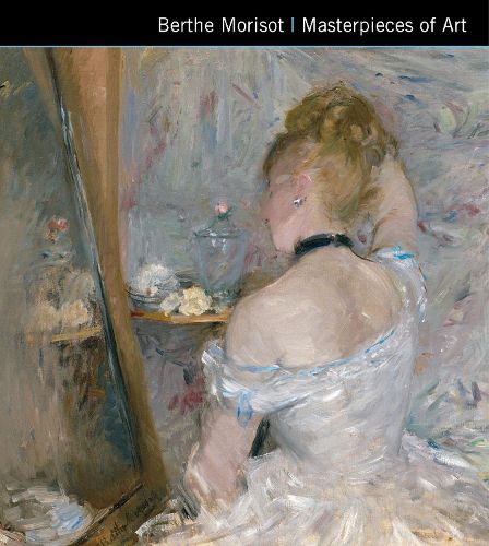 Cover image for Berthe Morisot Masterpieces of Art