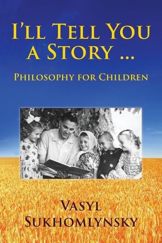 Cover image for I'll tell you a story ... Philosophy for children