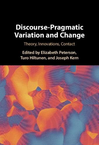 Cover image for Discourse-Pragmatic Variation and Change: Theory, Innovations, Contact