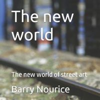 Cover image for The new world: The new world of street art