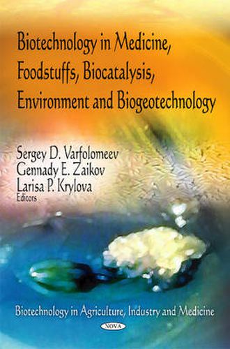 Cover image for Biotechnology in Medicine, Foodstuffs, Biocatalysis, Environment & Biogeotechnology