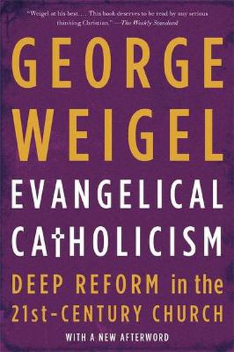 Cover image for Evangelical Catholicism: Deep Reform in the 21st-Century Church