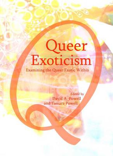 Queer Exoticism: Examining the Queer Exotic Within