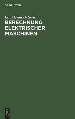 Cover image for Berechnung Elektrischer Maschinen: Ein Handbuch Fur Fachleute