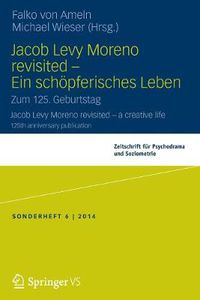 Cover image for Jacob Levy Moreno revisited - Ein schoepferisches Leben: Zum 125. Geburtstag