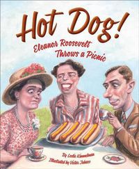 Cover image for Hot Dog! Eleanor Roosevelt Throws a Picnic