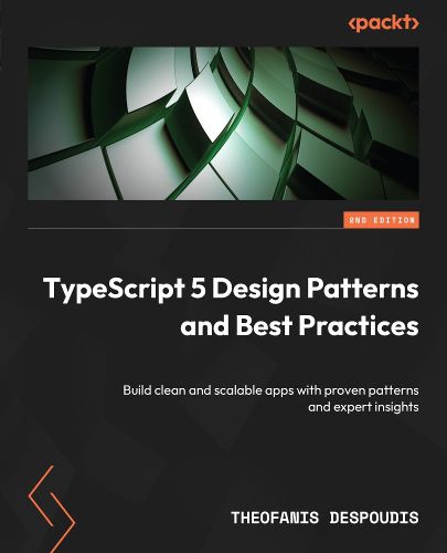 Cover image for TypeScript 5 Design Patterns and Best Practices