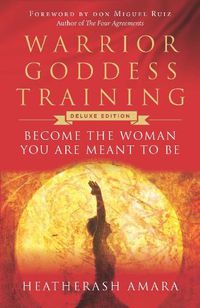 Cover image for Warrior Goddess Training: Become the Woman You are Meant to be