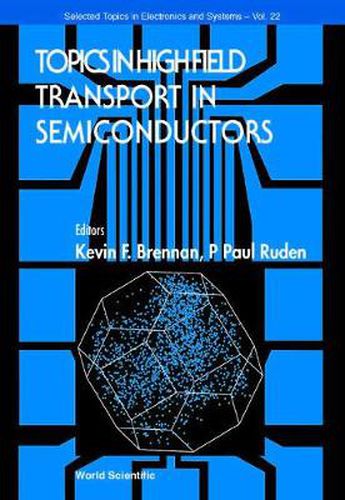 Topics In High Field Transport In Semiconductors