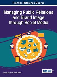 Cover image for Managing Public Relations and Brand Image through Social Media