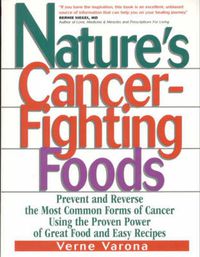 Cover image for Nature's Cancer Fighting Foods