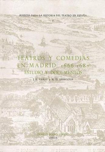 Cover image for Teatros y Comedias en Madrid: 1666-1687: Estudio y Documentos