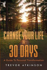 Cover image for Change Your Life in 30 Days