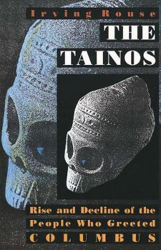 Cover image for The Tainos: Rise and Decline of the People Who Greeted Columbus