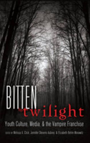 Cover image for Bitten by Twilight: Youth Culture, Media, and the Vampire Franchise