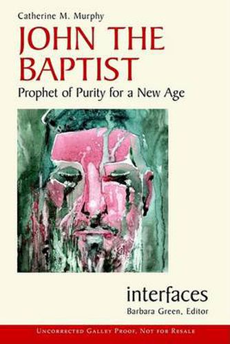 Cover image for John the Baptist: Prophet of Purity for a New Age