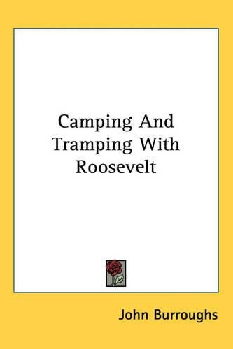 Cover image for Camping And Tramping With Roosevelt