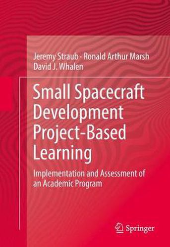 Small Spacecraft Development Project-Based Learning: Implementation and Assessment of an Academic Program