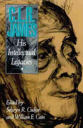 Cover image for C.L.R.James: His Intellectual Legacies