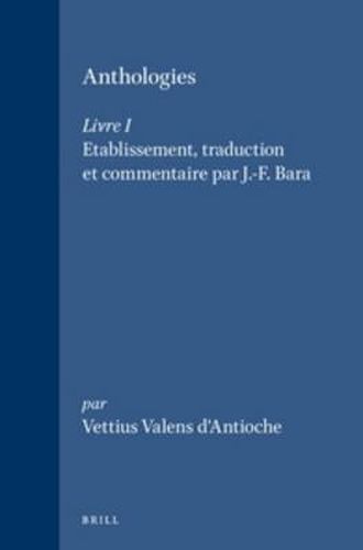 Anthologies - Livre I: Etablissement, traduction et commentaire par J.-F. Bara