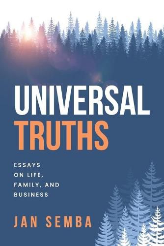 Cover image for Universal Truths: Essays on Life, Family, and Business