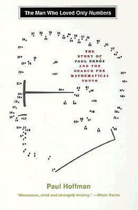 Cover image for The Man Who Loved Only Numbers: The Story of Paul Erdos and the Search for Mathematical Truth