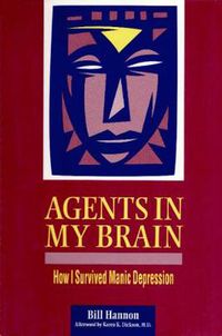 Cover image for Agents In My Brain: How I Survived Manic Depression