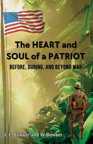 Cover image for The HEART and SOUL of a PATRIOT - Before, During, and Beyond War