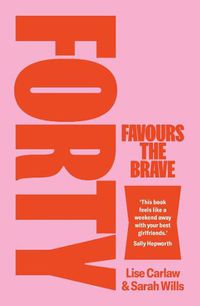 Cover image for Forty Favours the Brave